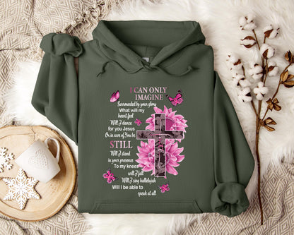 I Can Only Imagine Still Faith Hoodie
