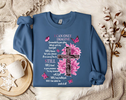 I Can Only Imagine Still Faith Sweatshirt