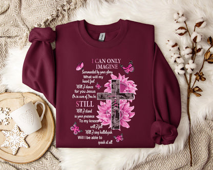 I Can Only Imagine Still Faith Sweatshirt