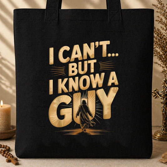 I Can_t But I Know A Guy 04 Tote Bag