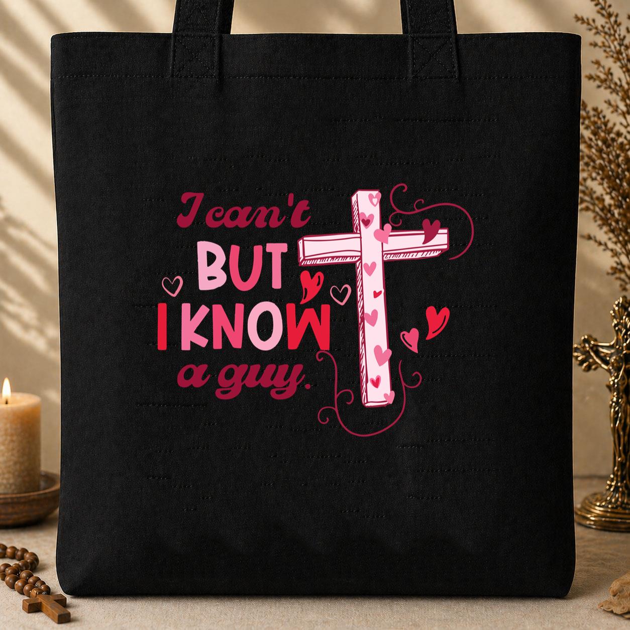 I Can_t But I Know A Guy 05 Tote Bag