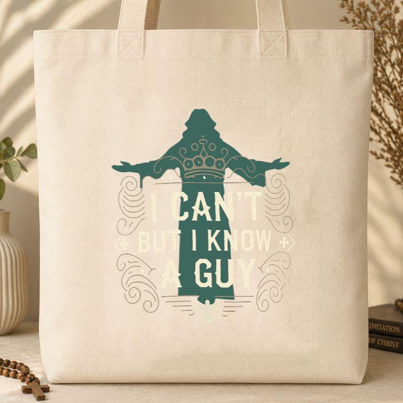 I Can_t But I Know A Guy 06 Tote Bag