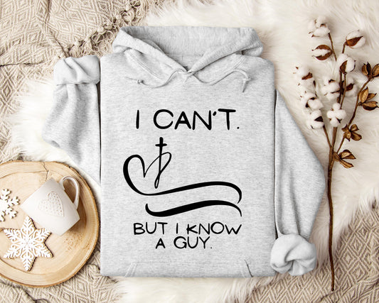 I Can't But I Know A Guy 01 Hoodie