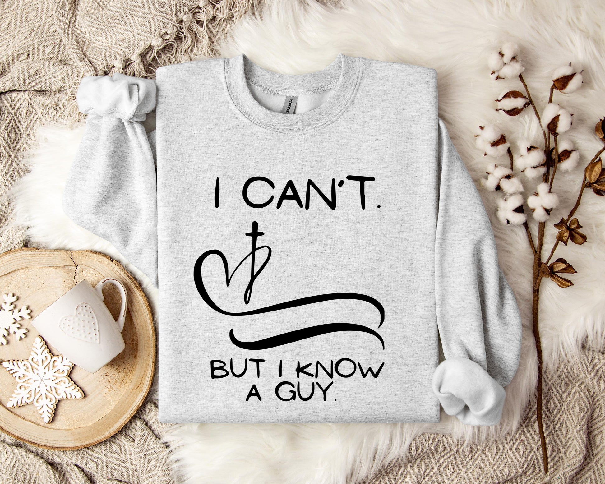 I Can't But I Know A Guy 01 Sweatshirt