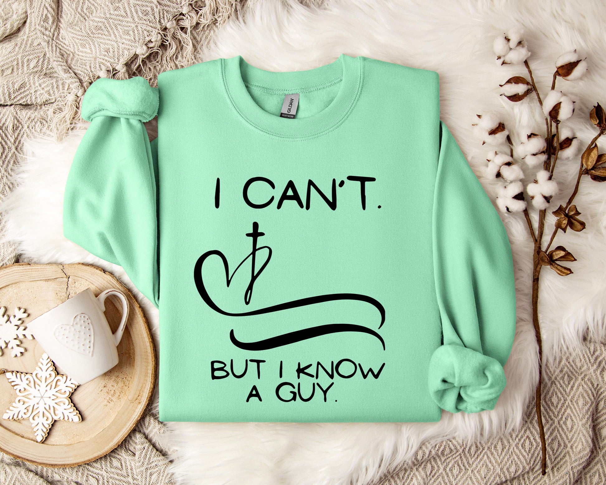 I Can't But I Know A Guy 01 Sweatshirt