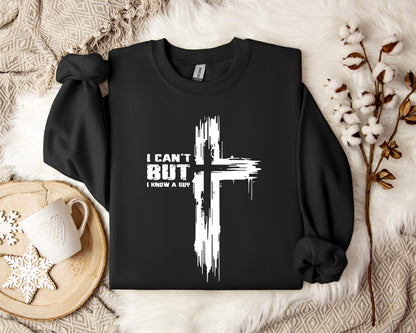 I Can't But I Know A Guy 02 Sweatshirt