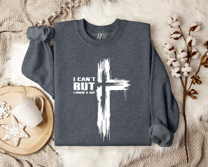 I Can't But I Know A Guy 02 Sweatshirt