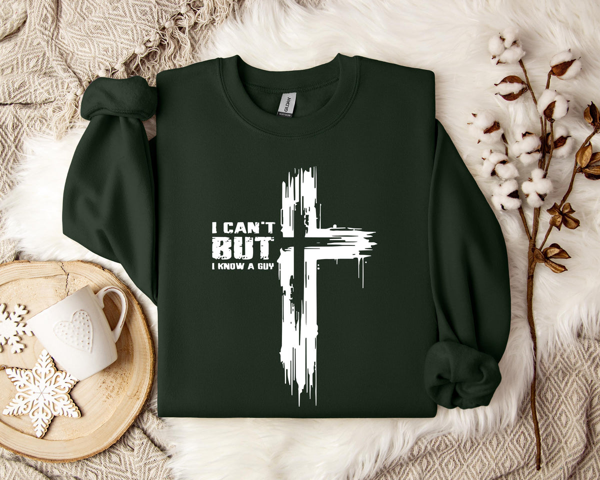 I Can't But I Know A Guy 02 Sweatshirt