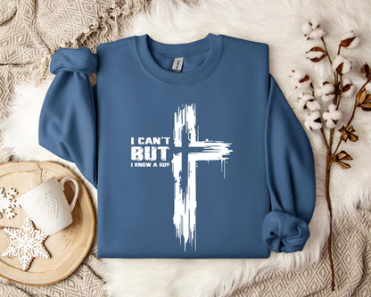 I Can't But I Know A Guy 02 Sweatshirt