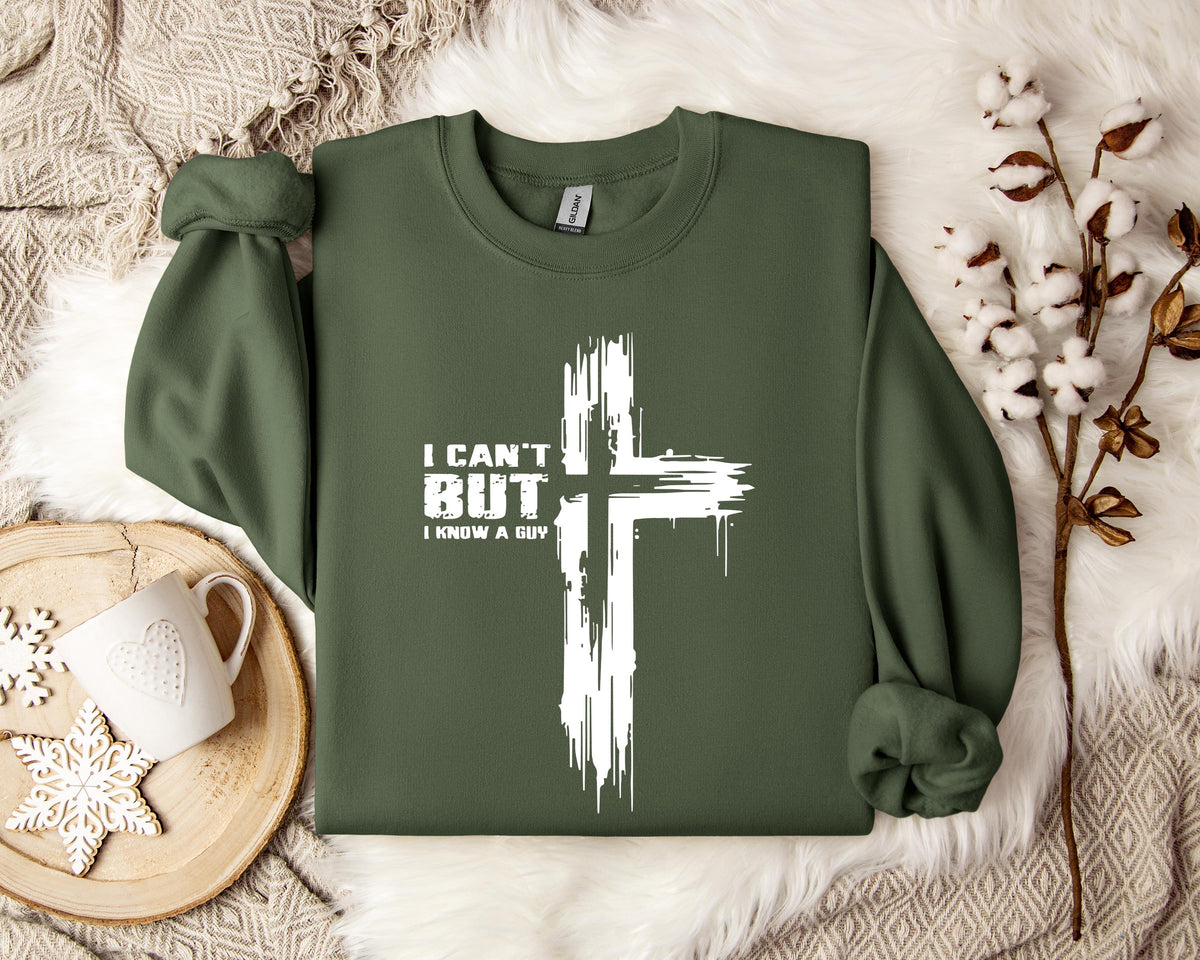 I Can't But I Know A Guy 02 Sweatshirt