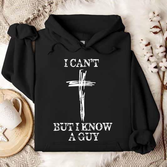 I Can't But I Know A Guy 03 Hoodie