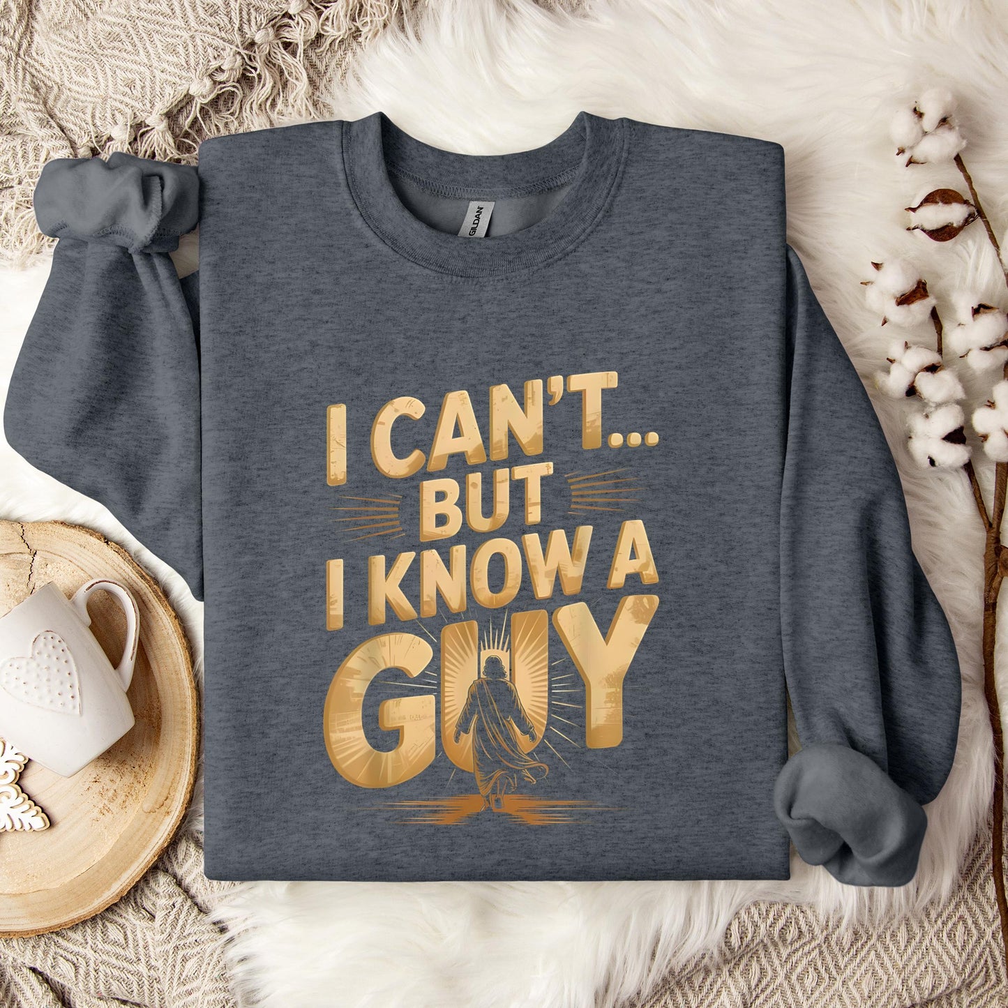I Can't But I Know A Guy 04 Sweatshirt