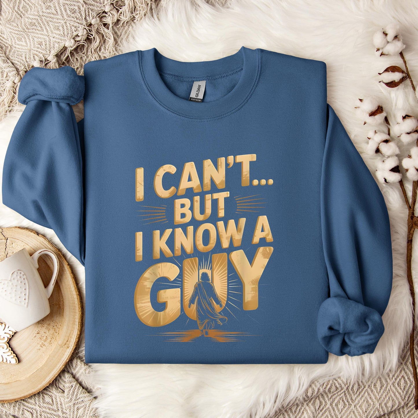 I Can't But I Know A Guy 04 Sweatshirt