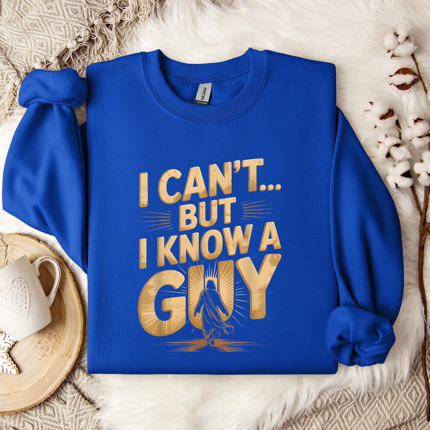 I Can't But I Know A Guy 04 Sweatshirt