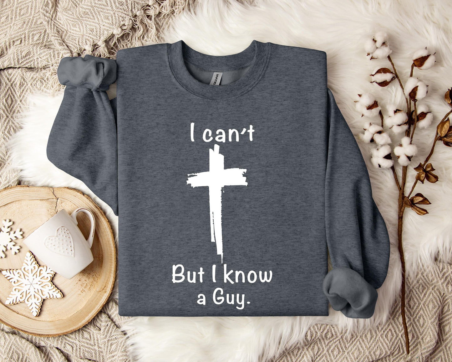 I Can't But I Know A Guy 2 Sweatshirt