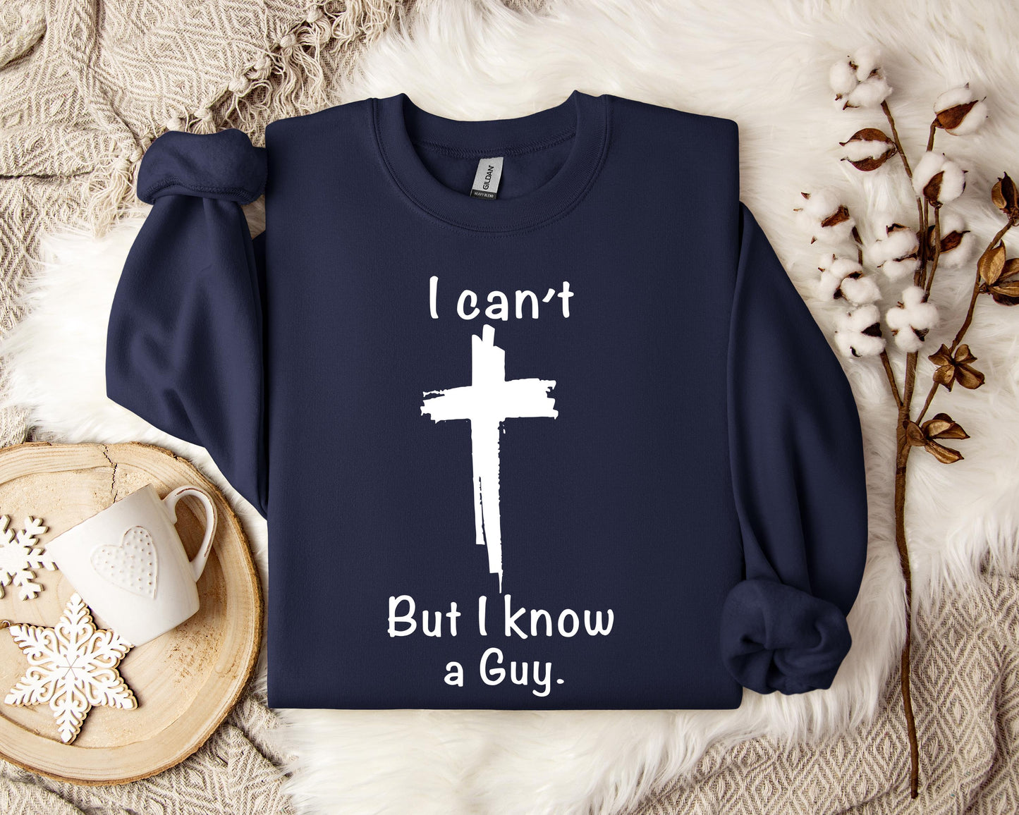I Can't But I Know A Guy 2 Sweatshirt