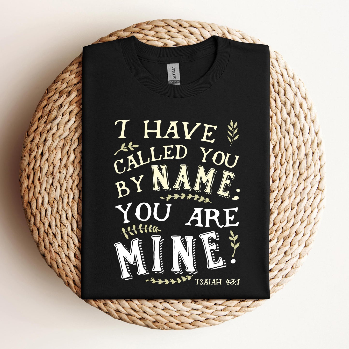 I Have Called You By Name You Are Mine Isaiah 43.1