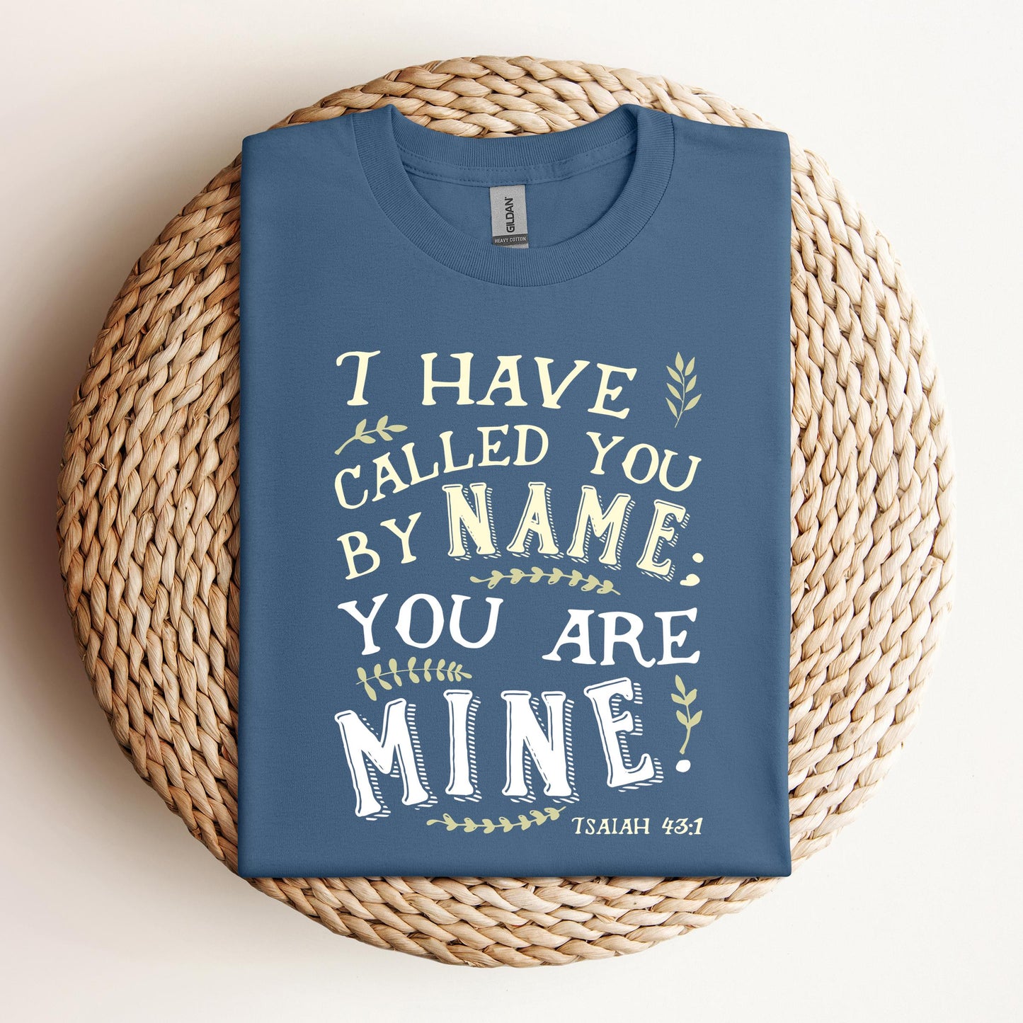 I Have Called You By Name You Are Mine Isaiah 43.1