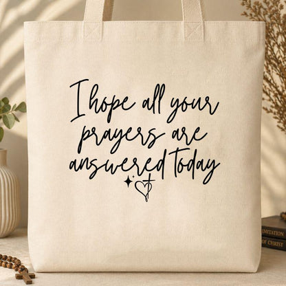 I Hope All Your Prayers Are Answered Today 01