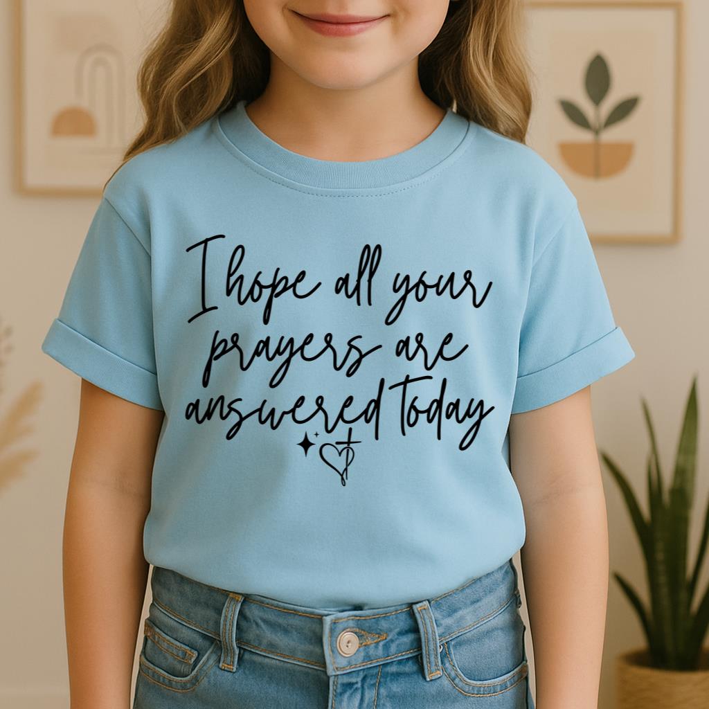 I Hope All Your Prayers Are Answered Today 01