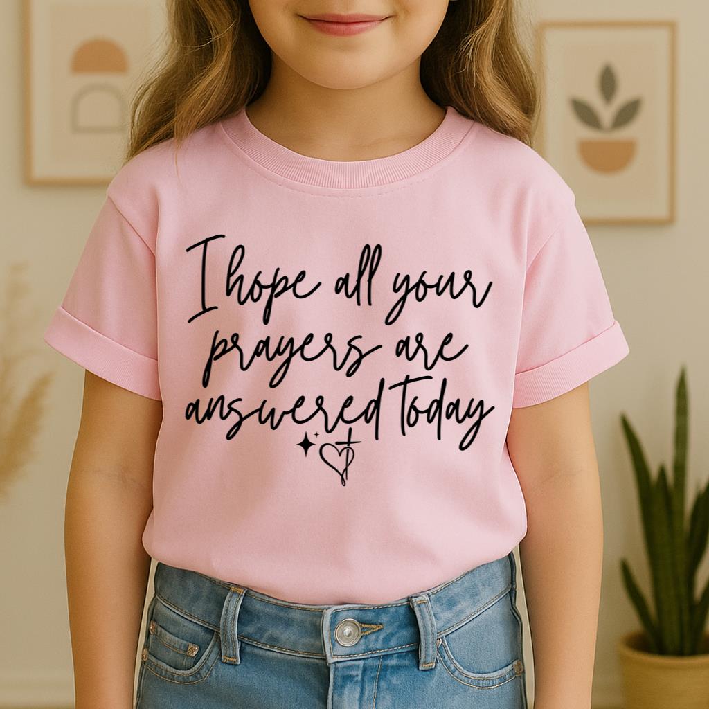 I Hope All Your Prayers Are Answered Today 01