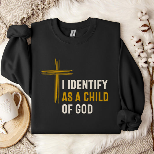 I Identify As A Child Of God 01 Sweatshirt