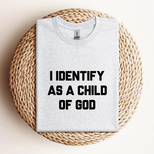 I Identify As A Child Of God 02