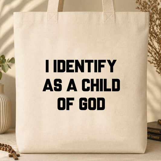 I Identify As A Child Of God 02 Tote Bag