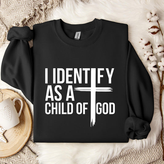 I Identify As A Child Of God 03 Sweatshirt