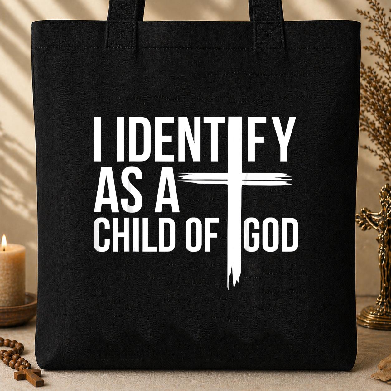 I Identify As A Child Of God 03 Tote Bag