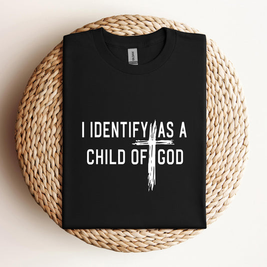 I Identify As A Child Of God 04