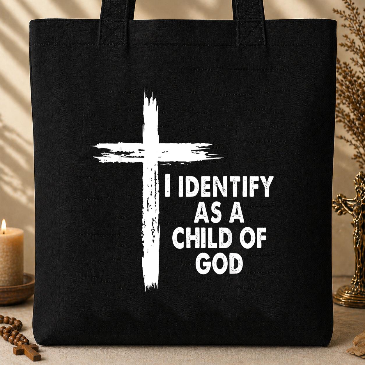 I Identify As A Child Of God 05 Tote Bag