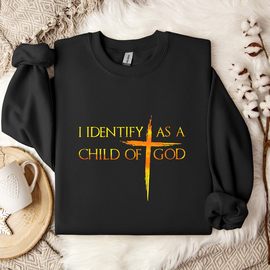 I Identify As A Child Of God 11 Sweatshirt