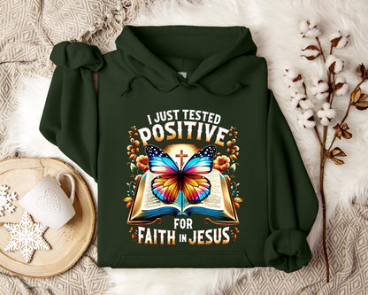 I Just Tested Positive For Faith In Jesus Hoodie