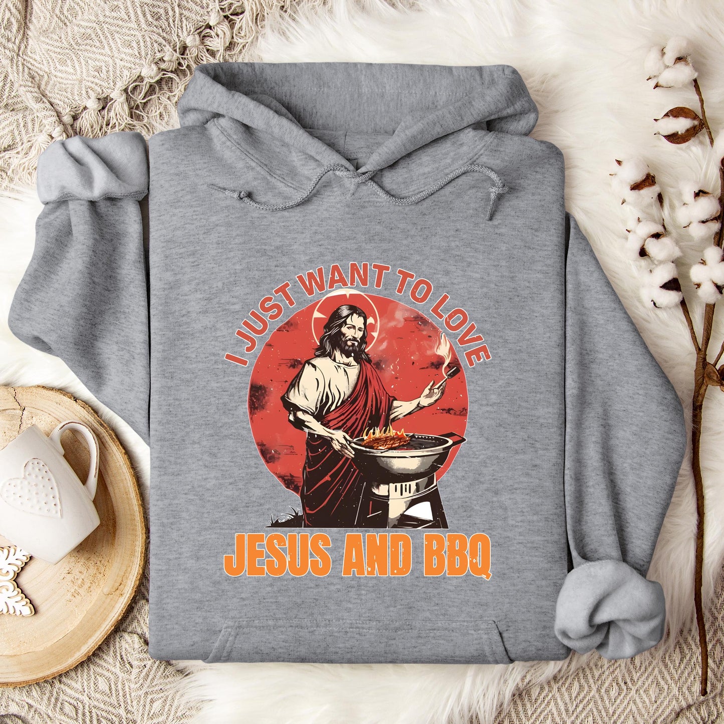 I Just Want To Love Jesus And BBQ Hoodie