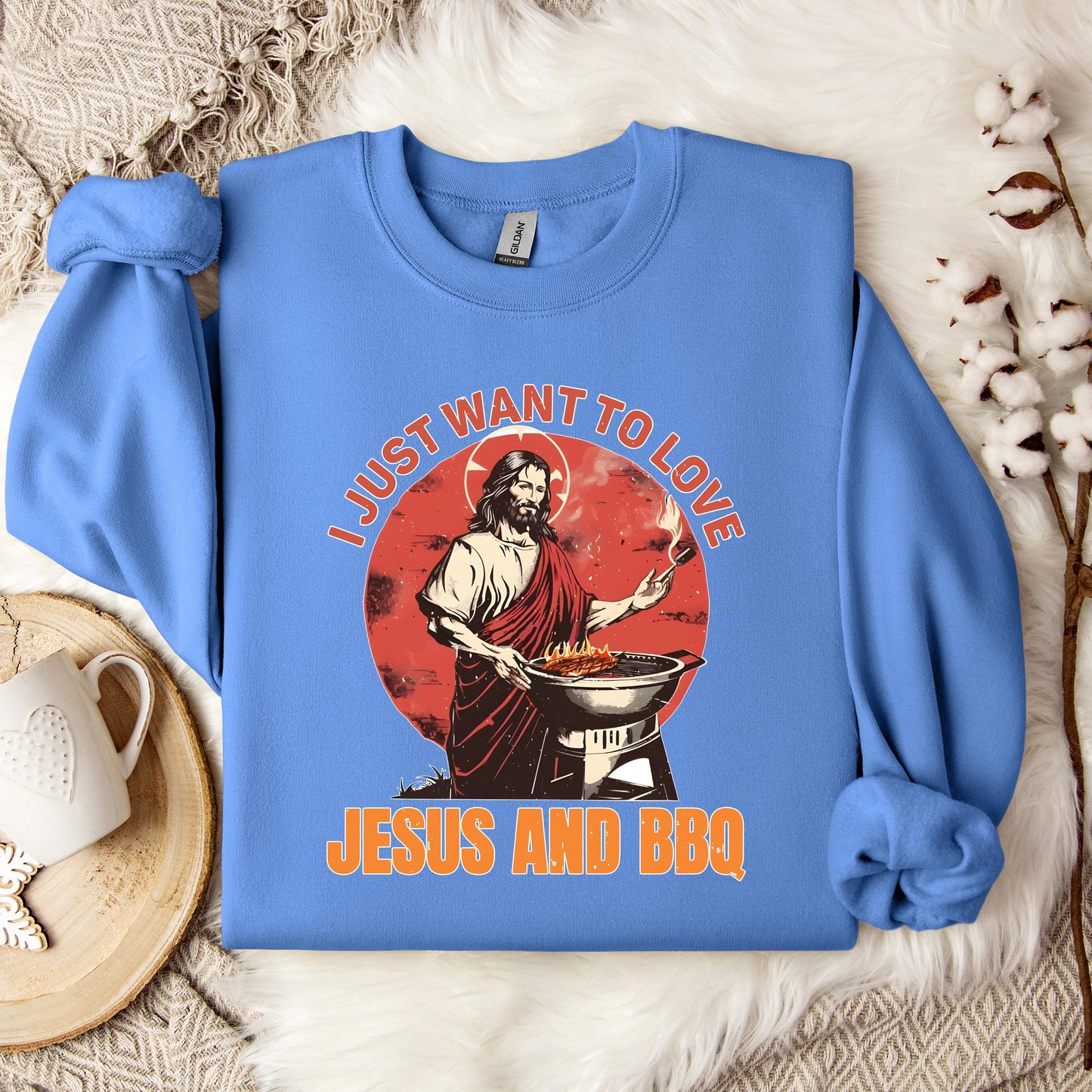 I Just Want To Love Jesus And BBQ Sweatshirt