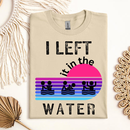 I Left It In The Water 12