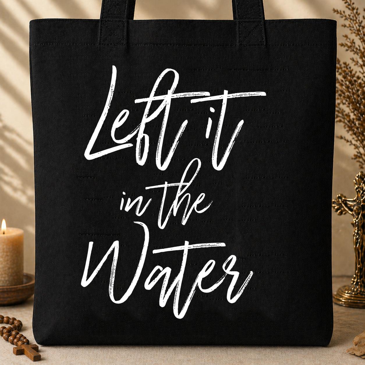 I Left It In The Water 13