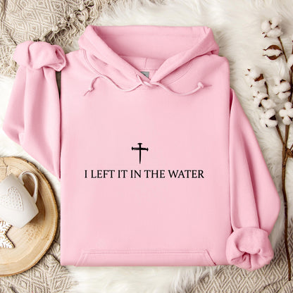 I Left It In The Water Hoodie