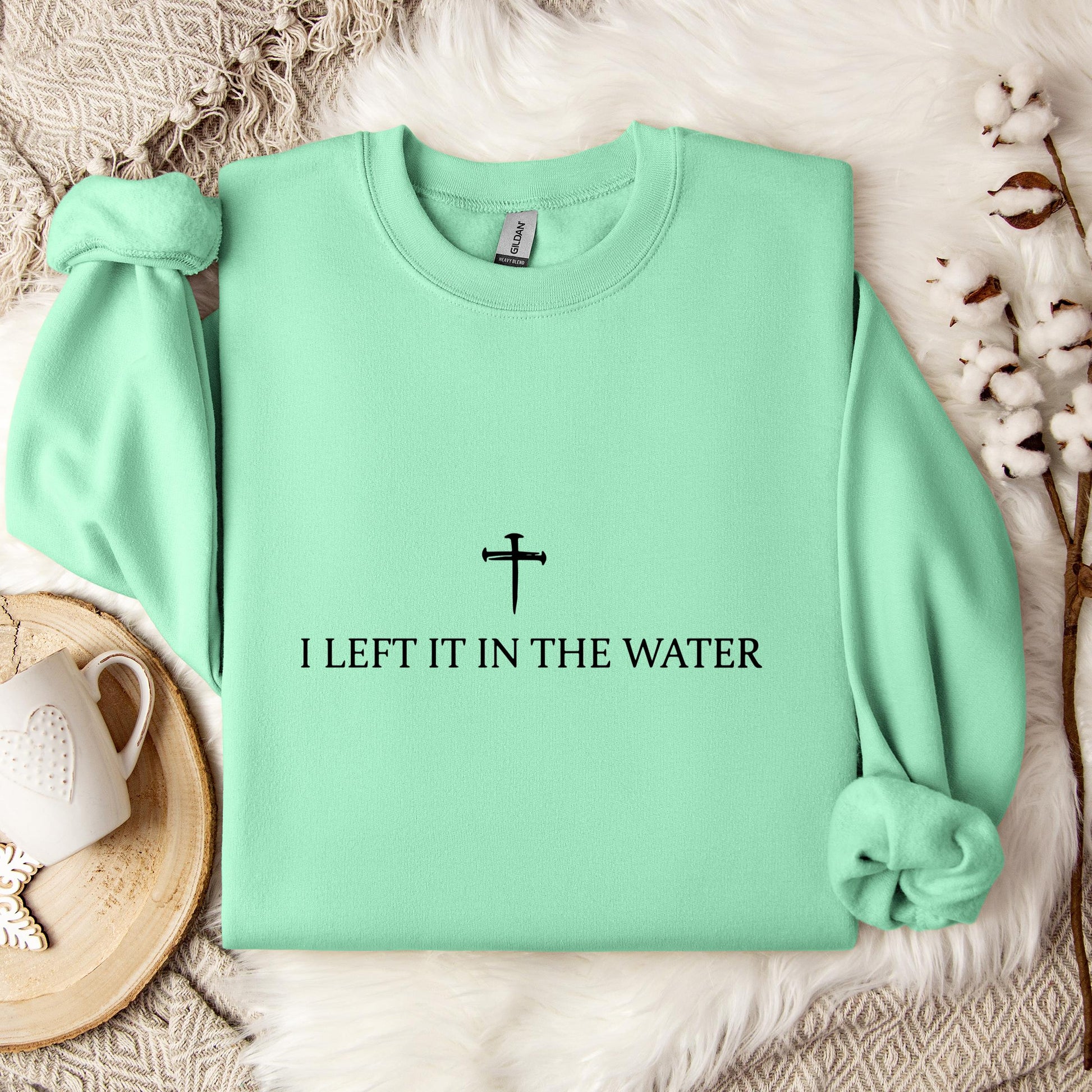 I Left It In The Water Sweatshirt