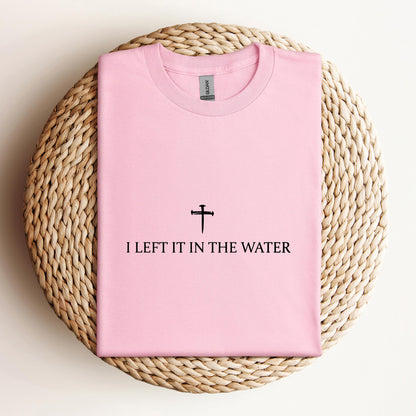 I Left It In The Water