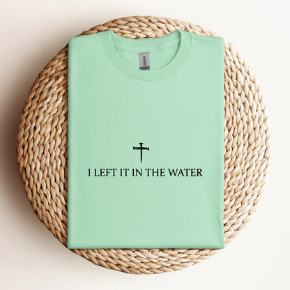 I Left It In The Water