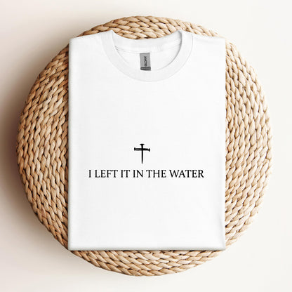 I Left It In The Water