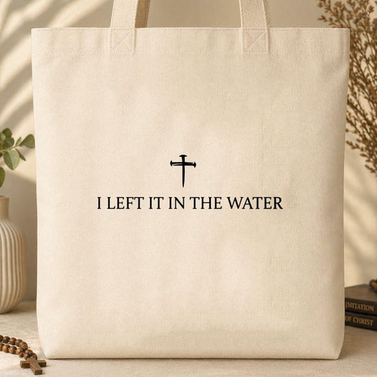 I Left It In The Water Tote Bag