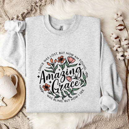 I Once Was Lost But Now Am Found Amazing Grace Sweatshirt