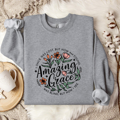 I Once Was Lost But Now Am Found Amazing Grace Sweatshirt