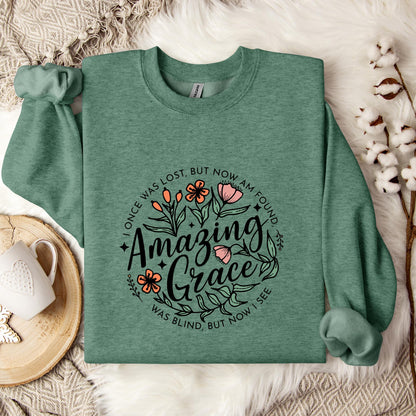 I Once Was Lost But Now Am Found Amazing Grace Sweatshirt