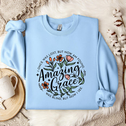 I Once Was Lost But Now Am Found Amazing Grace Sweatshirt