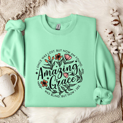 I Once Was Lost But Now Am Found Amazing Grace Sweatshirt