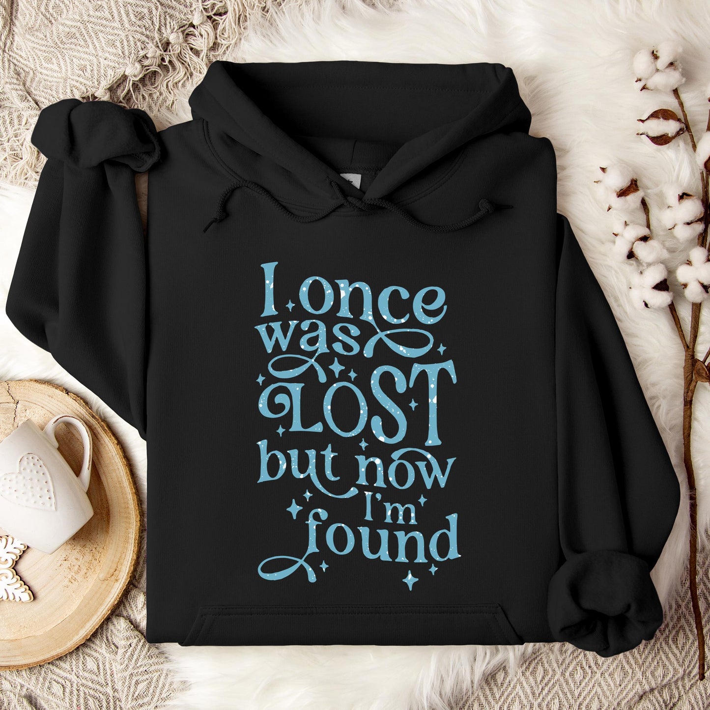 I Once Was Lost But Now I'm Found Hoodie